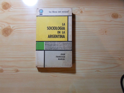 La Sociología En La Argentina - J.f. Marsal