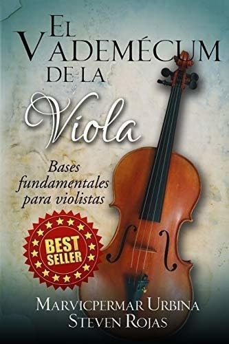 El Vademécum De La Viola: Bases Fundamentales Para Violistas