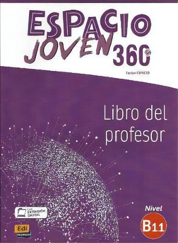 Espacio Joven 360ãâº Libro Del Profesor Nivel B1.1, De Aa.vv. Editorial Edinumen En Español