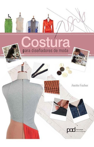 Libro Costura Para Diseñadores De Moda - Fischer, Anette