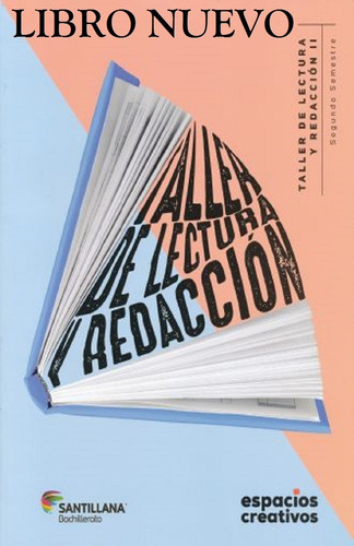 Taller De Lectura Y Redaccion Ii. Espacios Creativos. Bachil