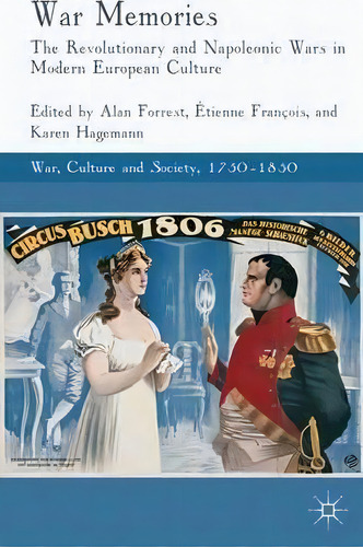 War Memories : The Revolutionary And Napoleonic Wars In Modern European Culture, De Alan Forrest. Editorial Palgrave Macmillan, Tapa Dura En Inglés