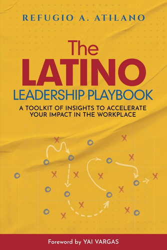 Libro: The Latino Leadership Playbook: A Toolkit Of Insight