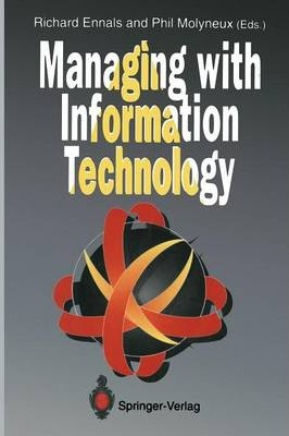 Libro Managing With Information Technology - Richard Ennals