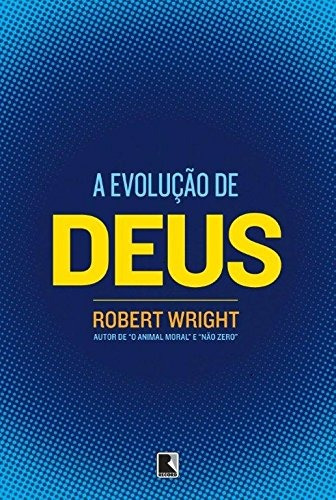 A evolução de Deus, de Wright, Robert. Editora Record Ltda., capa mole em português, 2012