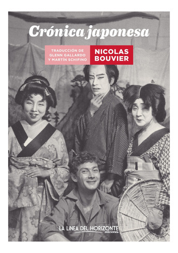 Cronica Japonesa, De Nicolás Bouvier. Editorial La Línea Del Horizonte, Tapa Blanda, Edición 1 En Español