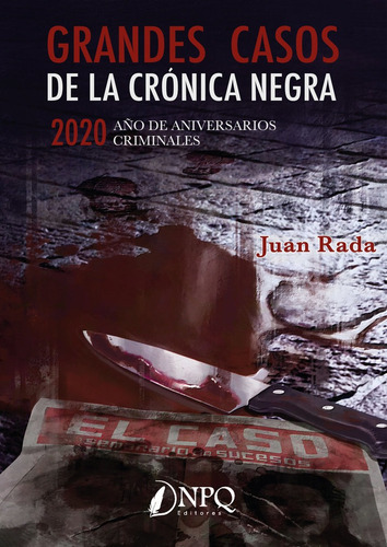 Grandes Casos De La Crãâ³nica Negra, De Sánchez Rada, Juan. Editorial Npq Editores, Tapa Blanda En Español