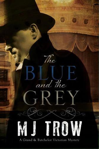The Blue And The Grey, De M. J. Trow. Editorial Severn House Publishers Ltd, Tapa Dura En Inglés