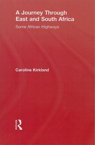 Journey Through East And South, De Kirkland. Editorial Routledge, Tapa Blanda En Inglés