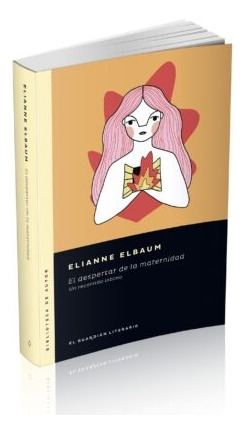 El Despertar De La Maternidad - Eliane Elbaum