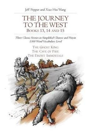 The Journey To The West, Books 13, 14 And 15 : Three Clas...