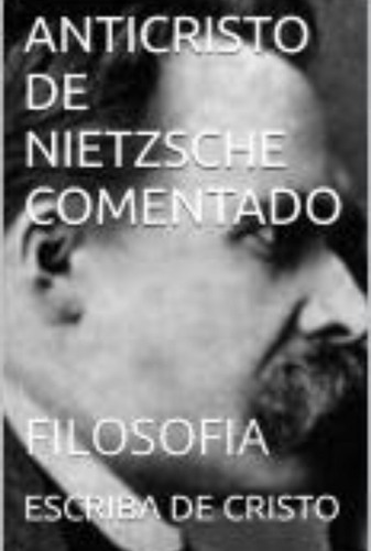 Anticristo De Nietzsche  Comentado: Filosofia, De Central De Ensinos Bíblicos. Série Não Aplicável, Vol. 1. Editora Clube De Autores, Capa Mole, Edição 1 Em Português, 2022