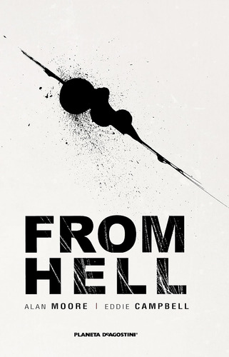 From Hell: Un Melodrama En Dieciséis Partes - Alan Moore