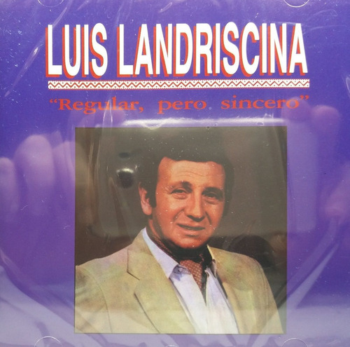 Luis Landriscina - Regular Pero Sincero - Cd 