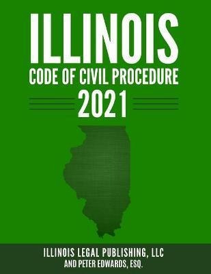Libro Illinois Code Of Civil Procedure 2021 - Peter Edwar...