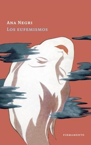 Los Eufemismos, De Ana Negri. Editorial Firmamento, Tapa Blanda En Español, 2022