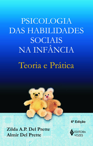 Psicologia das habilidades sociais na infância: Teoria e prática, de Prette, Zilda A.P. Del. Editora Vozes Ltda., capa mole em português, 2013