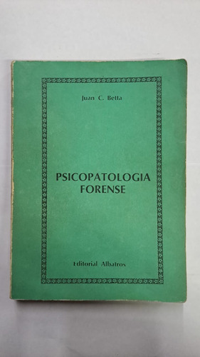 Psicopatologia Forense-juan Betta-ed:albatros-lib Merlin