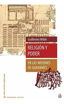 Comprar Religion Y Poder En Las Misiones De Guaranies (serie Histor