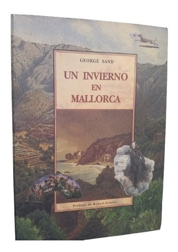 Un Invierno En Mallorca George Sand Prologo Robert Graves