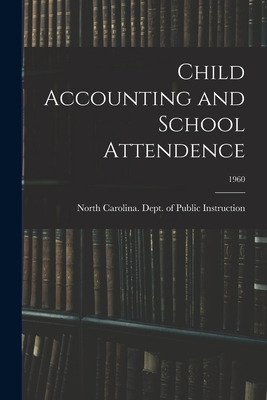 Libro Child Accounting And School Attendence; 1960 - Nort...