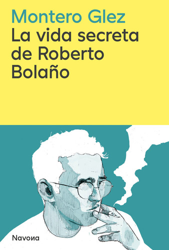 Libro La Vida Secreta De Roberto Bolaão - Gonzalez, Mont...