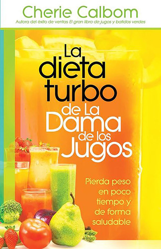 Libro: La Dieta Turbo La Dama Jugos: Pierda Peso E