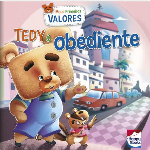 Meus primeiros valores: Tedy é obediente, de Bhargav, Surekha. Happy Books Editora Ltda., capa mole em português, 2017