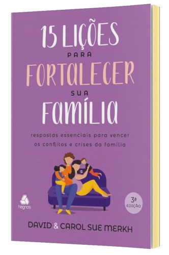 15 Lições para fortalecer sua família: Respostas Essenciais Para Vencer Os Conflitos E Crises Da Família, de Merkh, David. Editora Hagnos Ltda, capa mole em português, 2020