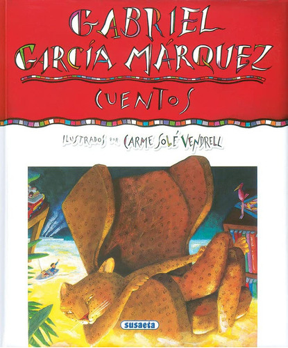Cuentos Gabriel Garcia Marquez (Autores Célebres), de García Márquez, Gabriel. Editorial Susaeta, tapa pasta dura en español, 2002