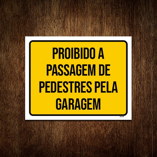 Placa Proibido Passagem Pedestres Pela Garagem 27x35 ML2690 - B