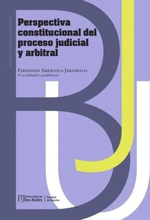 Libro Perspectiva Constitucional Del Proceso Judicial Y Arb