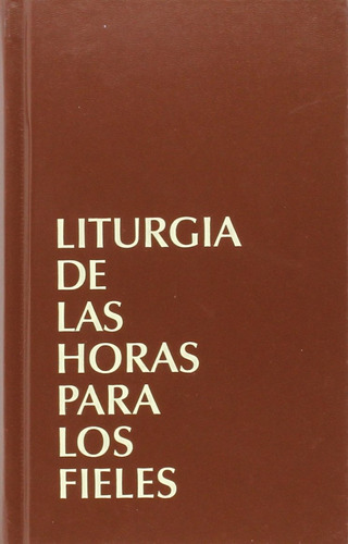 Liturgia De Las Horas Para Los Fieles