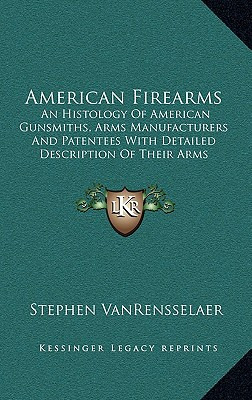 Libro American Firearms: An Histology Of American Gunsmit...
