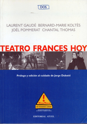 Teatro Francès Hoy  - Tintas Frescas En Buenos Aires ( Dos )