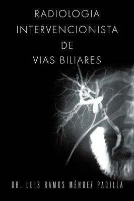 Libro Radiologia Intervencionista De Vias Biliares - Dr L...