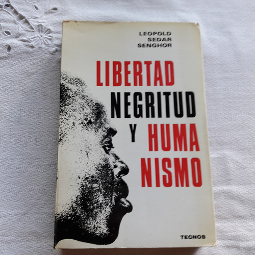 Libertad Negritud Y Humanismo - Leopold Sedar Senghor 1970