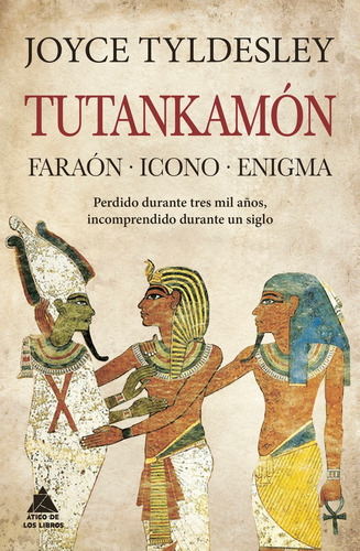 Tutankamon, De Joyce Tyldesley. Editorial Atico Historia, Tapa Dura En Español