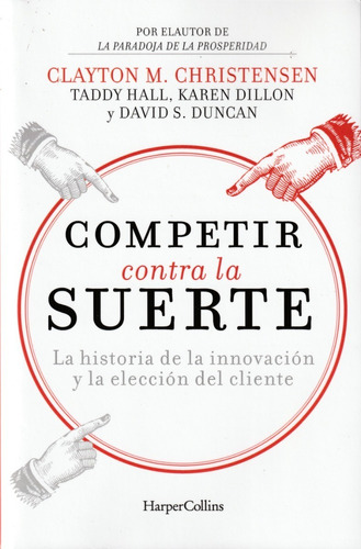 Competir Contra La Suerte. Clayton M. Chistensen