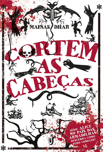 Cortem as cabeças: Série Alice no país das armadilhas: descubra como tudo começou!, de Dhar, Mainak. Editora Gente Livraria e Editora Ltda., capa mole em português, 2017