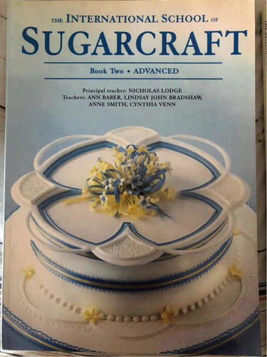 International School Of Sugarcraft Book 2 Nicholas Lodge