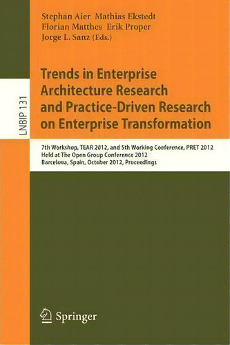 Trends In Enterprise Architecture Research And Practice-driven Research On Enterprise Transformation, De Stephan Aier. Editorial Springer Verlag Berlin Heidelberg Gmbh Co Kg, Tapa Blanda En Inglés