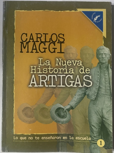 La Nueva Historia De Artigas, Tomo 1 Y 4, C Maggi,  A8