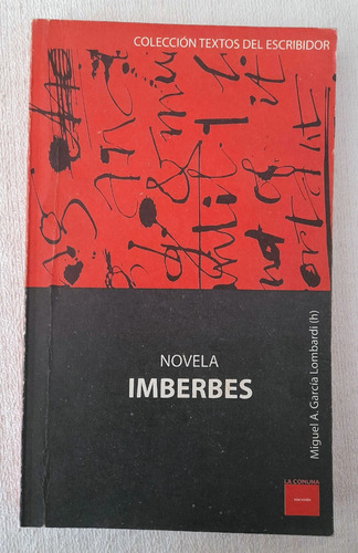 Novela Imberbes - Miguel García Lombardi - La Comuna Edicion