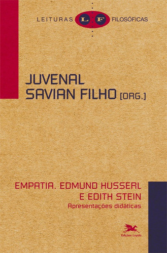 Empatia - Edmund Husserl e Edith Stein - Apresentações didáticas, de Savian Filho, Juvenal. Série Coleção Leituras Filosóficas Editora Associação Nóbrega de Educação e Assistência Social, capa mole em português, 2014