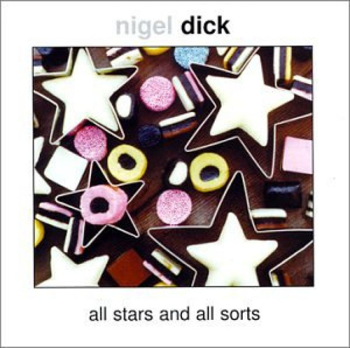 Cd All Stars And All Sorts - Nigel Dick