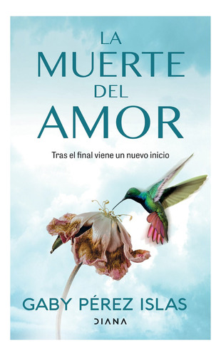 La Muerte Del Amor, de Pérez Islas, Gaby. Editorial Planeta, edición 1 en español