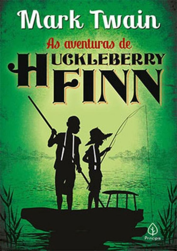 As Aventuras De Huckleberry Finn, De Mark Twain. Editora Principis, Capa Mole Em Português