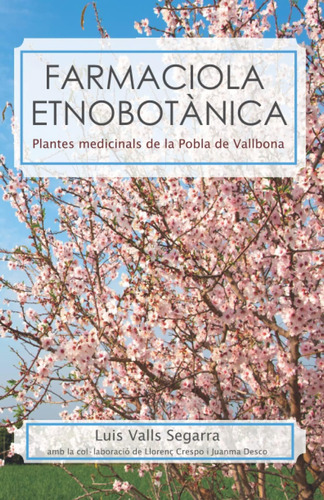 Libro: Farmaciola Etnobotànica: Plantes Medicinals De La Pob