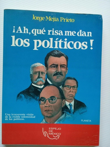 Ah, Que Risa Me Dan Los Políticos - Jorge Mejía Prieto 1993